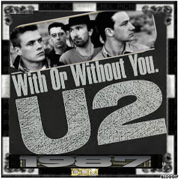 CANCIONES U2 WITH OR WITHOUT YOU canciones u2 with or without you:
